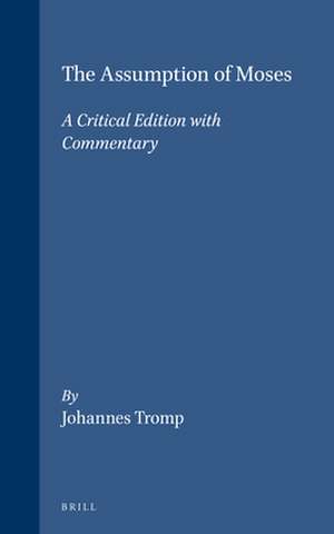 The Assumption of Moses: A Critical Edition with Commentary de Johannes Tromp