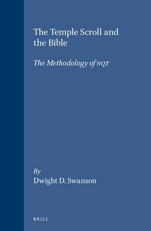 The Temple Scroll and the Bible: The Methodology of 11QT de Swanson