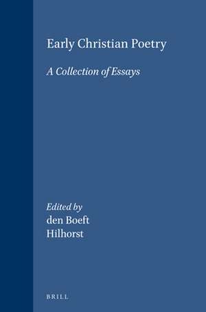 Early Christian Poetry: A Collection of Essays de J. den Boeft