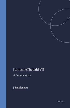 Statius <i>Thebaid</i> VII: A Commentary de J.J.L. Smolenaars