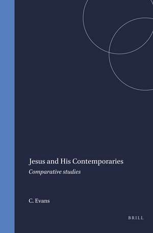 Jesus and His Contemporaries: Comparative studies de C.A. Evans