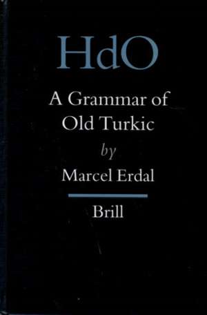 A Grammar of Old Turkic de Marcel Erdal