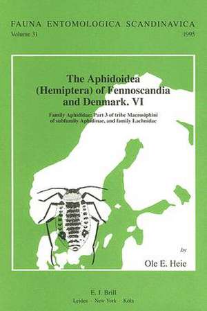 The Aphidoidea (Hemiptera) of Fennoscandia and Denmark, Volume 6. Family Aphididae: Part 3 of Tribe Macrosiphini of Subfamily Aphidinae, and family Lachnidae de Heie