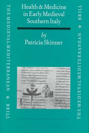 Health and Medicine in Early Medieval Southern Italy de Patricia Skinner