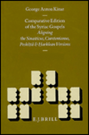 A Comparative Edition of the Syriac Gospels (4 vols): Aligning the Sinaiticus, Curetonianus, Peshiṭta and ḥarklean Versions de George A. Kiraz