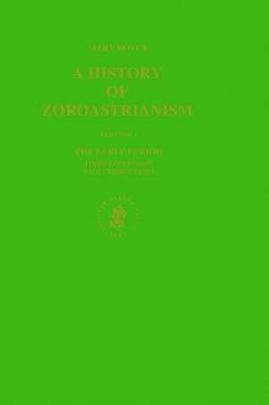 A History of Zoroastrianism, The Early Period de Mary Boyce