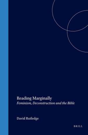 Reading Marginally: Feminism, Deconstruction and the Bible de Rutledge