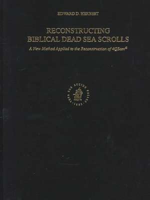 Reconstructing Biblical Dead Sea Scrolls: A New Method Applied to the Reconstruction of 4QSamᵃ de Edward Herbert