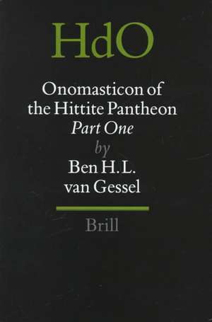 Onomasticon of the Hittite Pantheon (2 vols): Part One & Part Two de Ben van Gessel