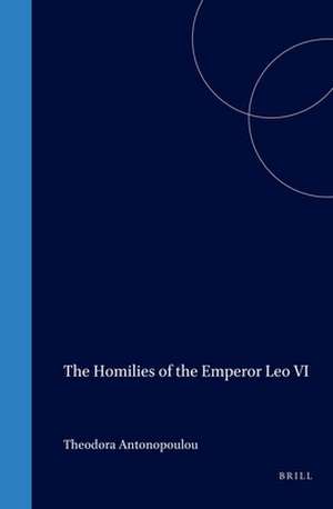 The Homilies of the Emperor Leo VI de Th. Antonopoulou