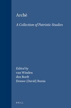 Archè: A Collection of Patristic Studies de J.C.M. van Winden