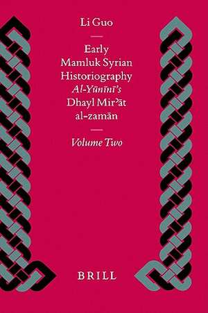 Early Mamluk Syrian Historiography, Volume 2 de Li Guo