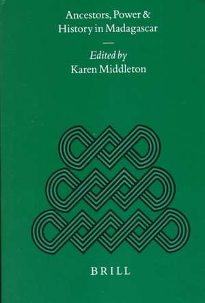 Ancestors, Power and History in Madagascar de Maurice Bloch