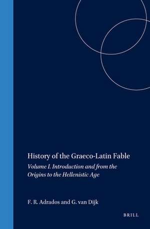 History of the Graeco-Latin Fable: Volume I. Introduction and from the Origins to the Hellenistic Age de Francisco Rodríguez Adrados