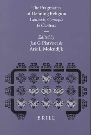 The Pragmatics of Defining Religion: Contexts, Concepts and Contests de Belier