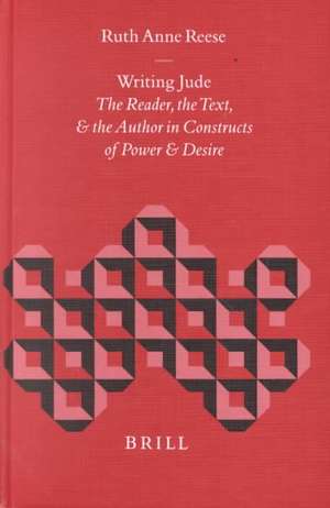 Writing Jude: The Reader, the Text, and the Author in Constructs of Power and Desire de Rees-E