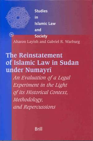 The Reinstatement of Islamic Law in Sudan under Numayrī: An Evaluation of a Legal Experiment in the Light of its Historical Context, Methodology, and Repercussions de Aharon Layish