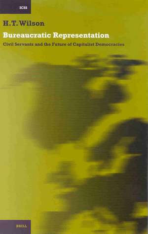 Bureaucratic Representation: Civil Servants and the Future of Capitalist Democracies de Hall Thomas Wilson