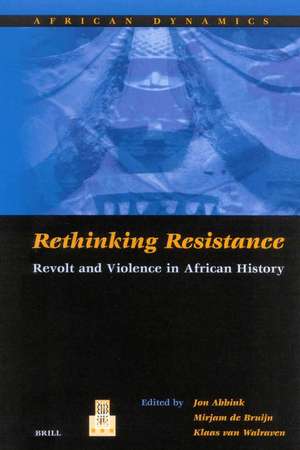 Rethinking Resistance: Revolt and Violence in African History de Jon Abbink