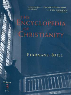 The Encyclopedia of Christianity, Volume 3 (J-O) de Erwin Fahlbusch