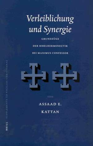 Verleiblichung und Synergie: Grundzüge der Bibelhermeneutik bei Maximus Confessor de Assaad Kattan