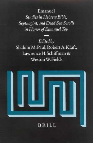 Emanuel: Studies in Hebrew Bible, Septuagint, and Dead Sea Scrolls in Honor of Emanuel Tov de Shalom M. Paul