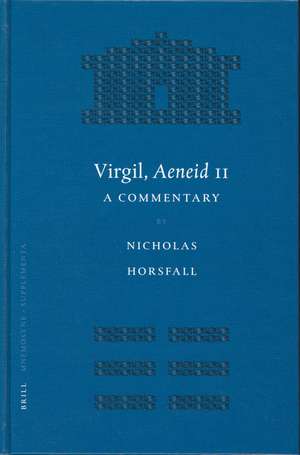 Virgil, <i>Aeneid</i> 11: A Commentary de Nicholas Horsfall