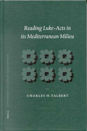 Reading Luke-Acts in its Mediterranean Milieu de Charles H. Talbert