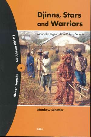 Djinns, Stars and Warriors: Mandinka Legends from Pakao, Senegal de Matthew Schaffer