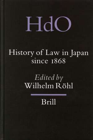 History of Law in Japan since 1868 de Wilhelm Röhl