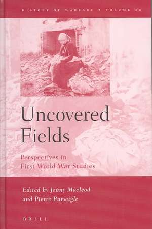 Uncovered Fields: Perspectives in First World War Studies de Jenny MacLeod