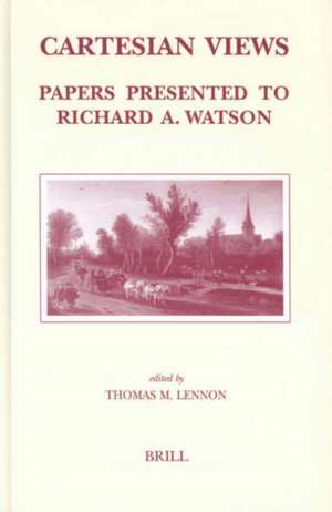 Cartesian Views: Papers presented to Richard A. Watson de Thomas Lennon