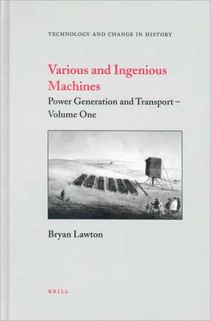 Various and Ingenious Machines (2 vols.): Volume One: Power Generation and Transport / Volume Two: Manufacturing and Weapons Technology de Bryan Lawton