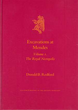 Excavations at Mendes: Volume 1. The Royal Necropolis de Donald Bruce Redford