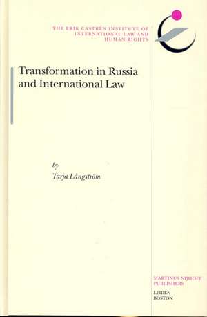 Transformation in Russia and International Law de Tarja Långström