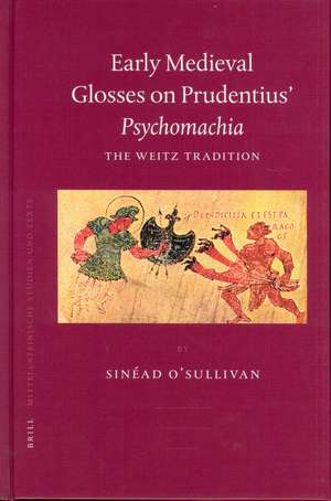 Early Medieval Glosses on Prudentius' <i>Psychomachia</i>: The Weitz Tradition de Sinéad O'Sullivan