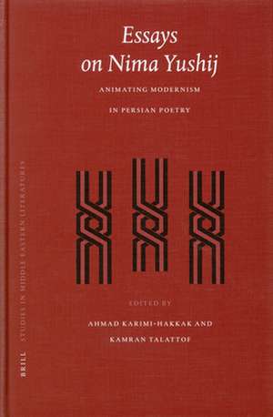 Essays on Nima Yushij: Animating Modernism in Persian Poetry de Ahmad Karimi-Hakkak