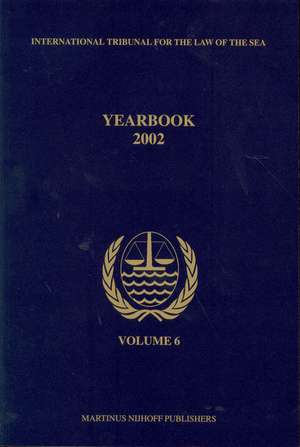 Yearbook International Tribunal for the Law of the Sea, Volume 6 (2002) de International Tribunal for the Law of th