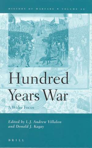 The Hundred Years War: A Wider Focus de Andrew Villalon