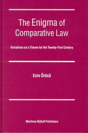 The Enigma of Comparative Law: Variations on a Theme for the Twenty-first Century de Esin Örücü