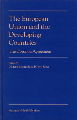 The European Union and the Developing Countries: The Cotonou Agreement de Olufemi Babarinde