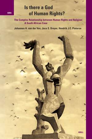 Is there a God of Human Rights?: The Complex Relationship between Human Rights and Religion: A South African Case de Johannes A. van der Ven