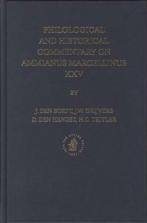 Philological and Historical Commentary on Ammianus Marcellinus XXV de Jan den Boeft