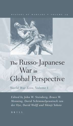 The Russo-Japanese War in Global Perspective: World War Zero, Volume I de John Steinberg