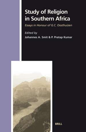 Study of Religion in Southern Africa: Essays in Honour of G.C. Oosthuizen de Johannes Smit