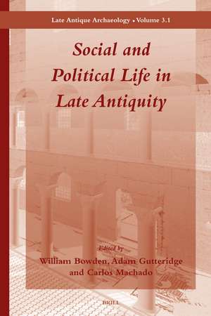 Social and Political Life in Late Antiquity - Volume 3.1 de William Bowden