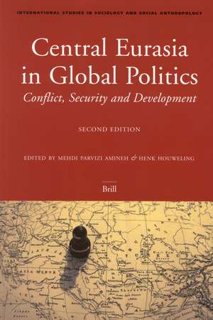 Central Eurasia in Global Politics: Conflict, Security, and Development, Second Edition de Mehdi Amineh