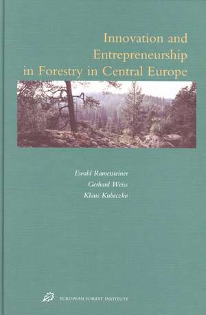 Innovation and Entrepreneurship in Forestry in Central Europe de Ewald Rametsteiner