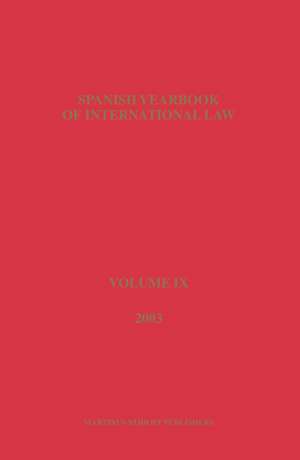 Spanish Yearbook of International Law, Volume 9 (2003) de Asociación Española de Prof. de Derecho