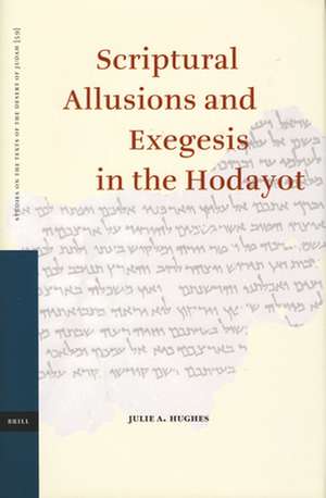 Scriptural Allusions and Exegesis in the Hodayot de Julie Hughes